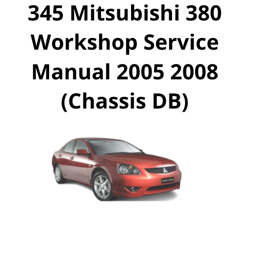 345 Mitsubishi 380 Workshop Service Manual 2005 2008 (Chassis DB)
