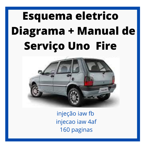 Esquema Eletrico Diagrama + Manual De Serviço Uno Fire