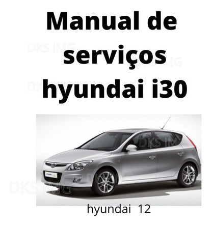 Manual De Serviços + esquema eletrico Hyundai I30 Completo *dgt*