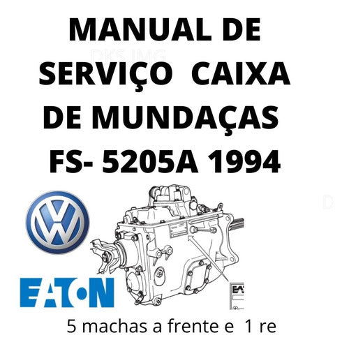 Manual De Serviço Caixa De Mundanças Fs-5205a Fs5205 + catalogo de peças