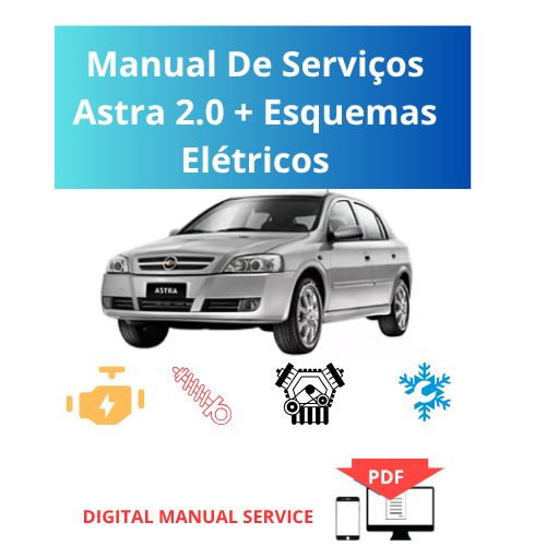 Manual De Serviços Astra 2.0 + Esquemas Elétricos