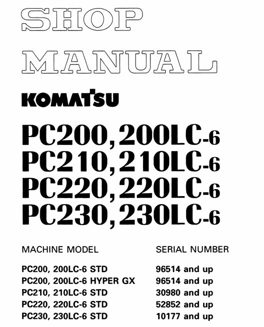 130 / 5.000 Komatsu Excavator PC200-6 / PC200LC6 / PC210-6 / PC210LC-6 / PC220-6 / PC220LC=6 /PC230-6 / PC230LC-6 Workshop Service Manual