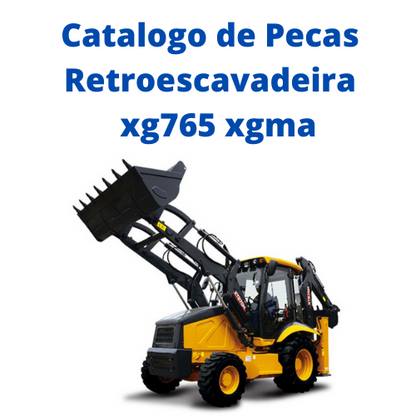 Catalogo de Pecas retroescavadeira xg765 xgma