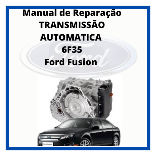 Manual de Reparação oficina Transmissão Automática 6F35 Ford Fusion