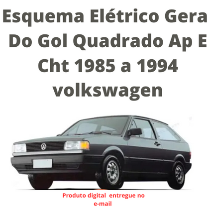 Esquema Elétrico Geral Do Gol Quadrado Ap E Cht 1985 a 1994 volkswagen