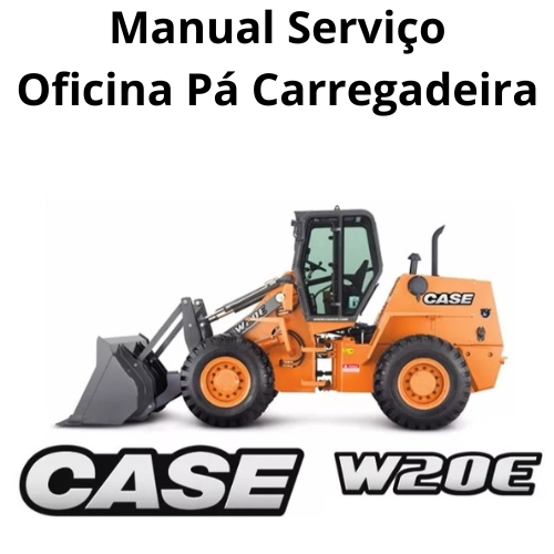 Manual Serviço Oficina Pá Carregadeira Case w20 W20e