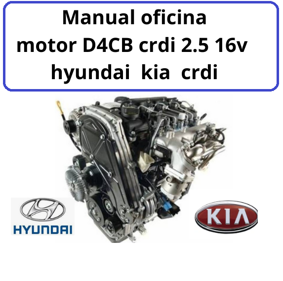 Manual oficina motor D4CB crdi 2.5 16v hyundai hr kia crdi