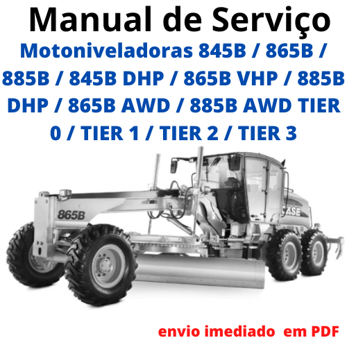 Manual de serviço motoniveladora case 845b 865b 885b - VHP AWD