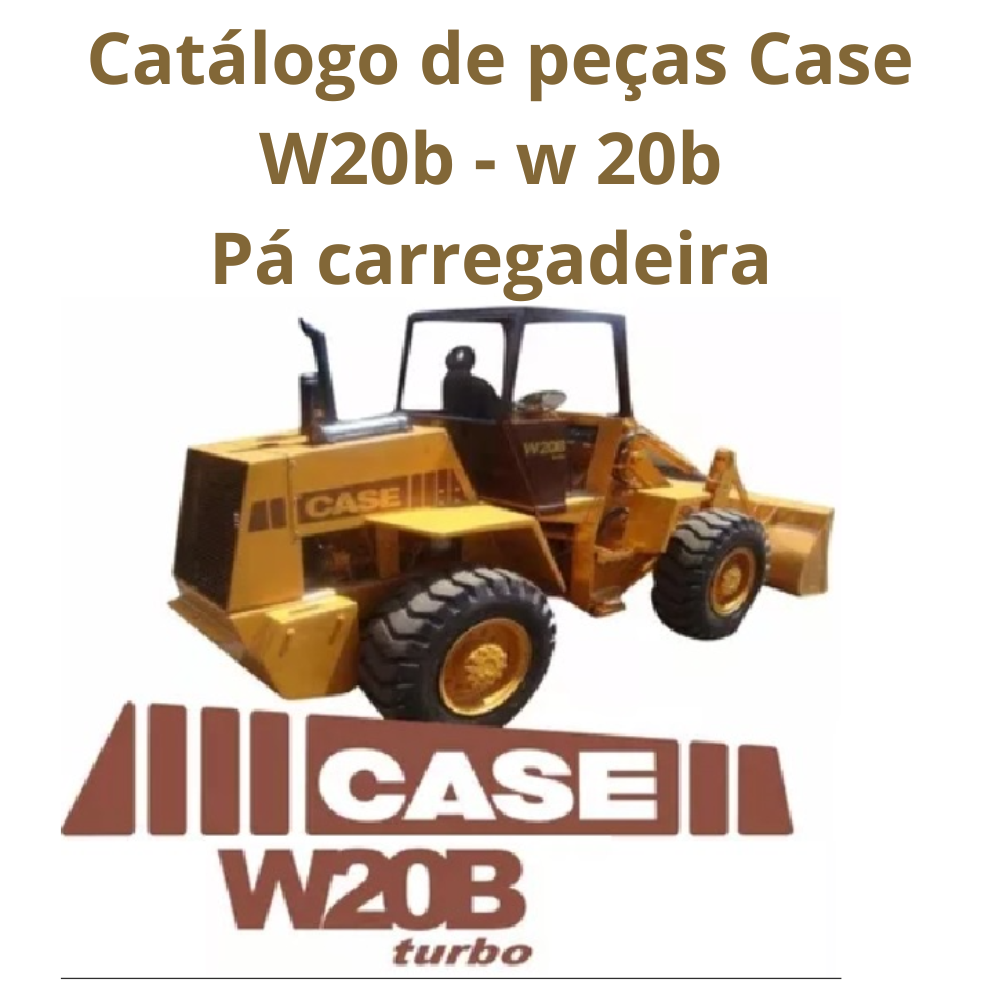 Catálogo de peças Case w20b - w 20b pa carregadeira