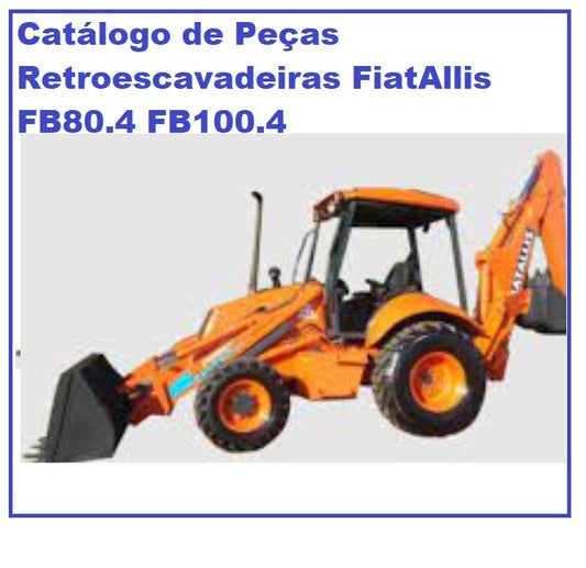 Catálogo Peças Retroescavadeira Fiatallis Fb80-4 Fb100-4