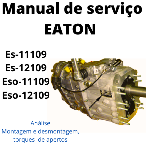 Manual de serviço caixa cambio Es-11109 Es-12109 Eso-11109 Eso-12109 eaton