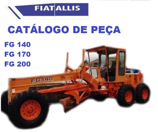 CATÁLOGO DE PEÇAS MOTONIVELADORA FIATALLIS FG140 FG170 FG200