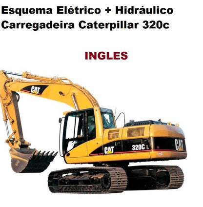 Esquema Elétrico + Hidráulico Carregadeira Caterpillar 320c inGLES