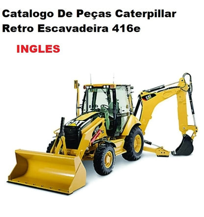 Catalogo De Peças Caterpillar Retro Escavadeira 416e (INGLES)