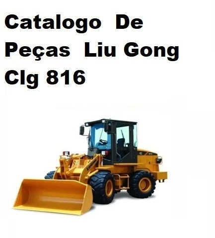 Catalogo De Peças LiuGong Clg 816