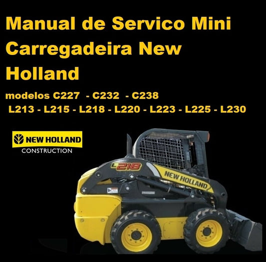 Manual de Servico Mini Carregadeira New Holland C227, C232, C238, L213, L215, L218, L220, L223 L225, L230