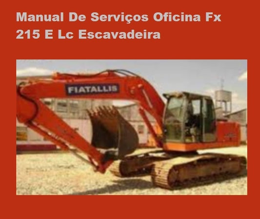 Manual De Serviços Oficina Fx 215 E Lc Escavadeira