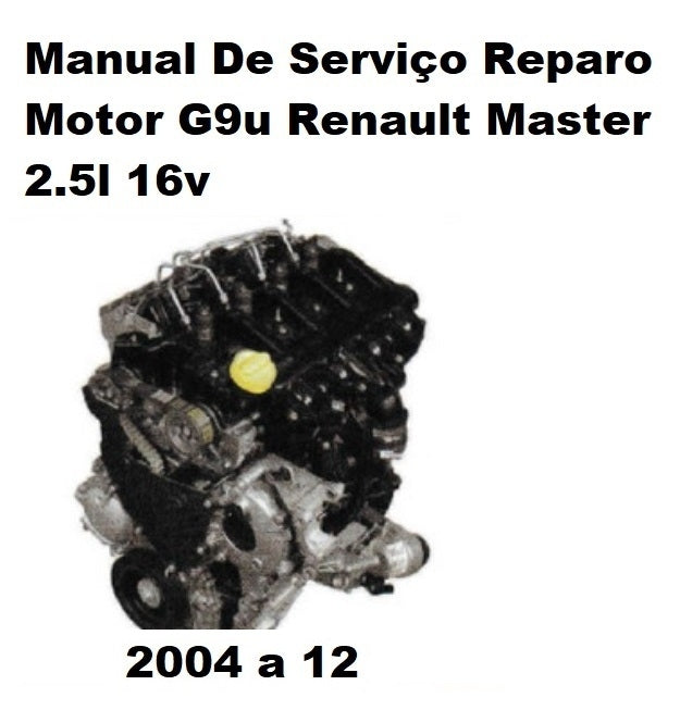 Manual De Serviço Reparo Motor G9u Renault Master 2.5 - 16v